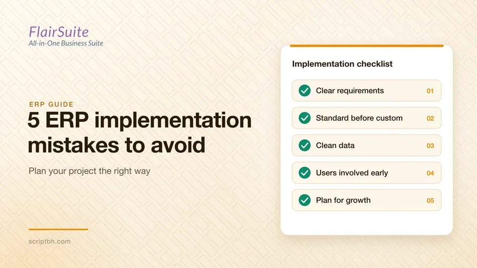 ERP implementation checklist: clear requirements, standard before custom, clean data, users involved early, plan for growth